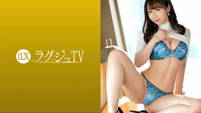 259LUXU-1598 奢華TV 1569 擁有天生色情氣質、擅長撒嬌的極品美女登場！全身性感帶、撫摸小穴立刻顫抖高潮